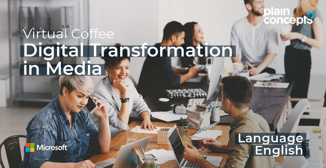 Digital Transformation in Media - Plain ConceptsPlain Concepts